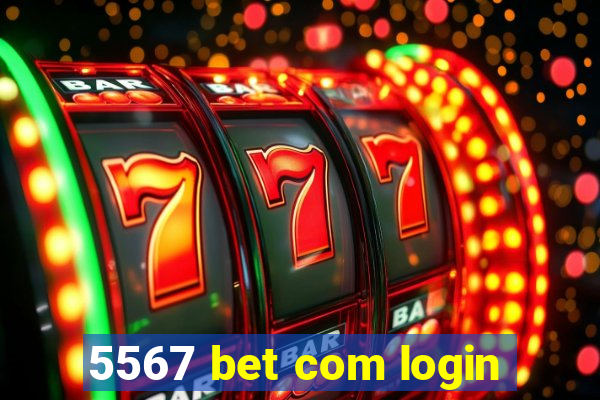 5567 bet com login